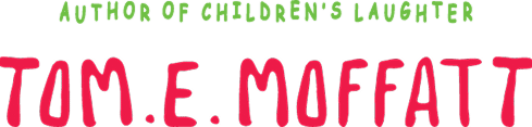 Text in a colorful font reading "Author of Children's Laughter Tom E. Moffatt" with a playful style.